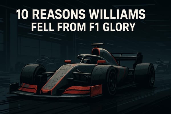 10 Reasons Williams Fell from F1 Glory
